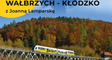 Z Wałbrzycha do Kłodzka z Jonną Lamparską