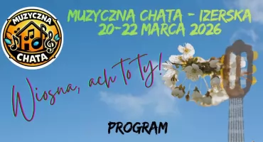 VI Muzyczna Chata Izerska – „Wiosna, ach to Ty!”